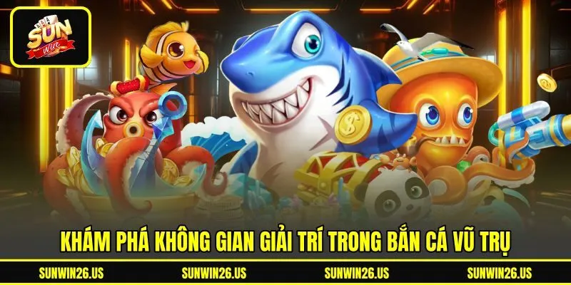 Khám phá không gian giải trí trong bắn cá vũ trụ Khám phá không gian giải trí trong bắn cá vũ trụ