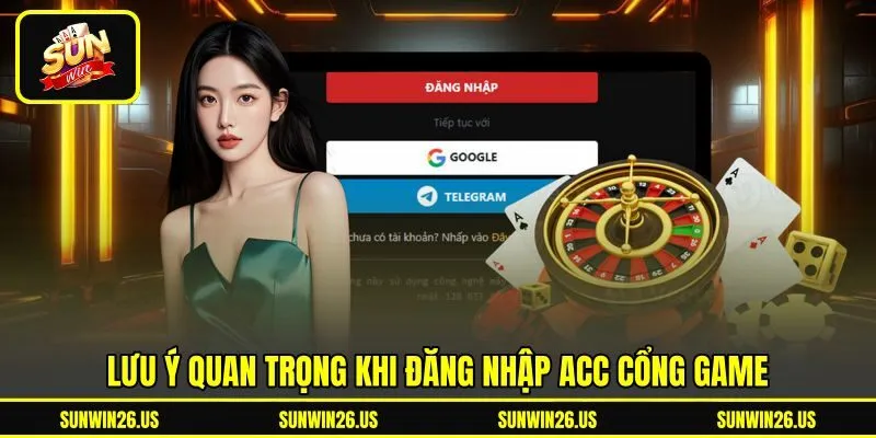 Lưu ý quan trọng khi đăng nhập acc cổng game Lưu ý quan trọng khi đăng nhập acc cổng game