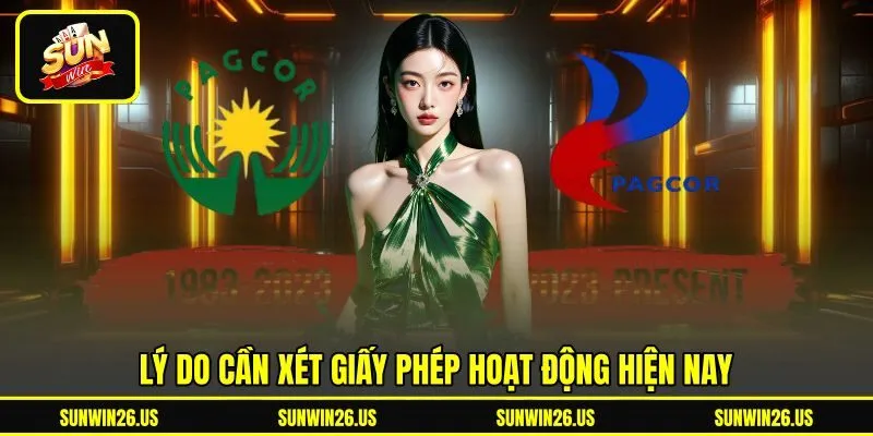 Lý do cần xét giấy phép hoạt động hiện nay Lý do cần xét giấy phép hoạt động hiện nay